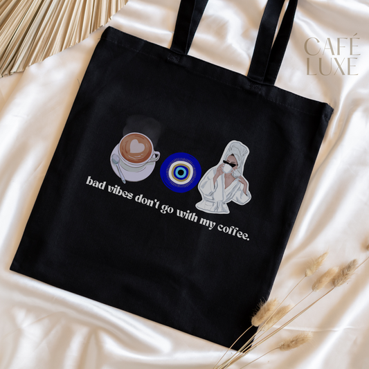 Bad Vibes Don't Go With My Coffee Canvas Tote Bag