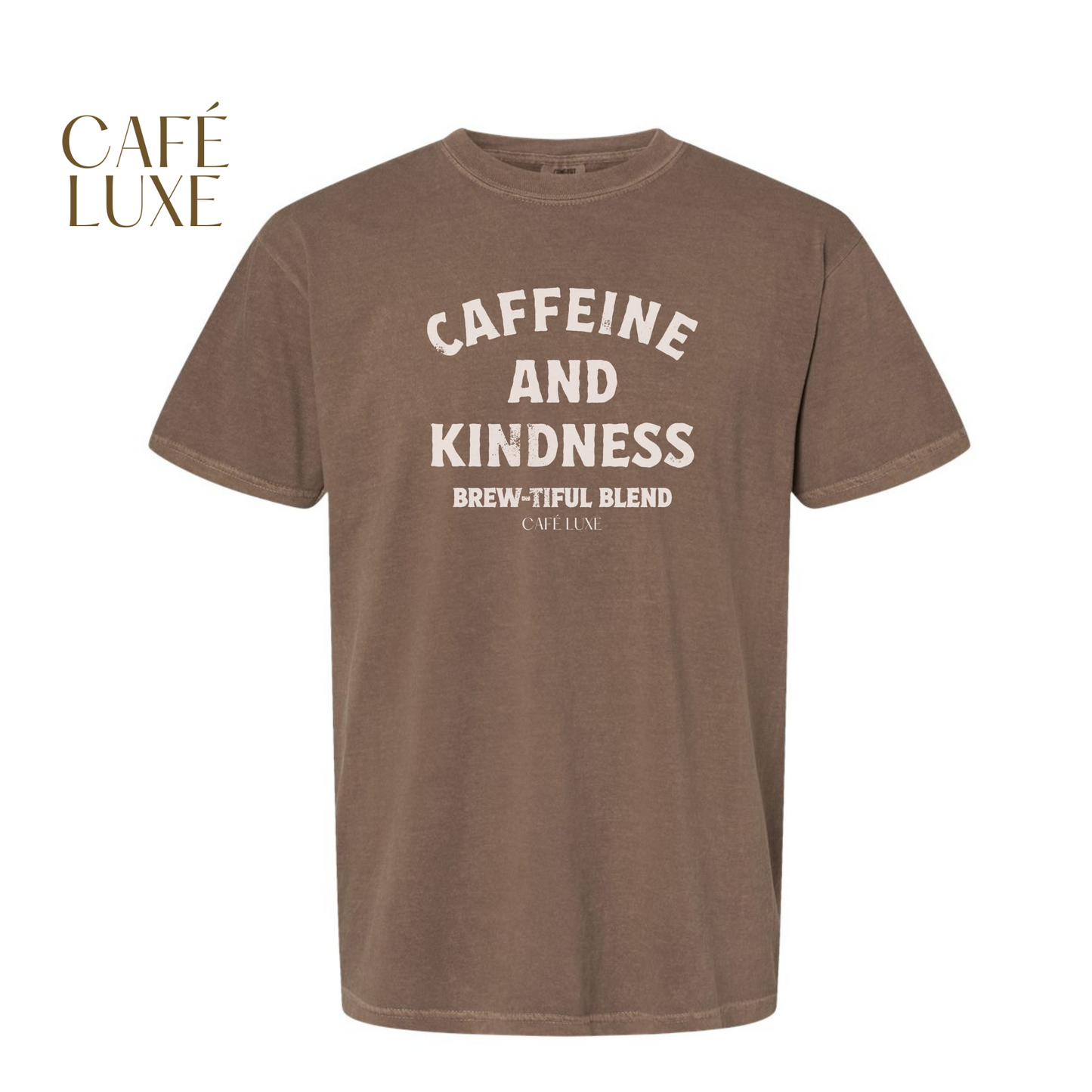 Caffeine and Kindness Shirt