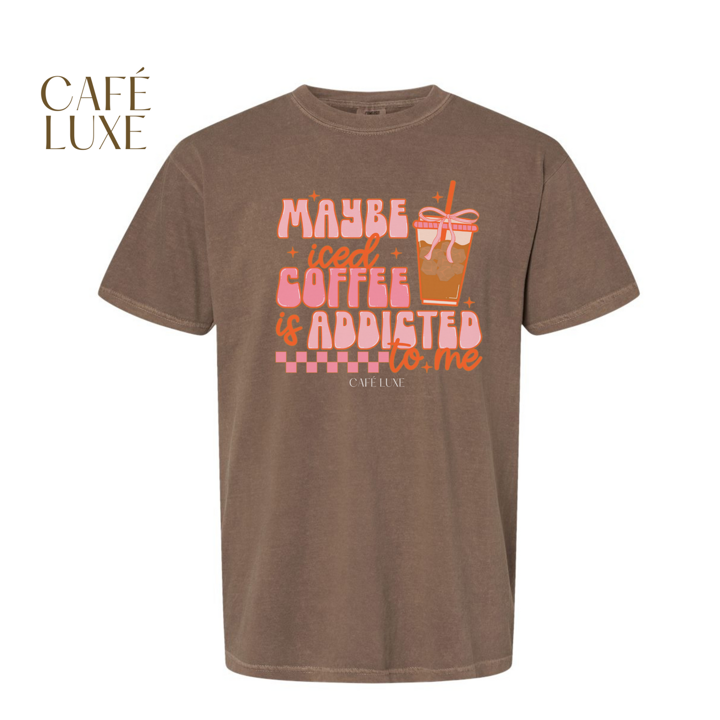 Maybe Iced Coffee Is Addicted To Me Shirt