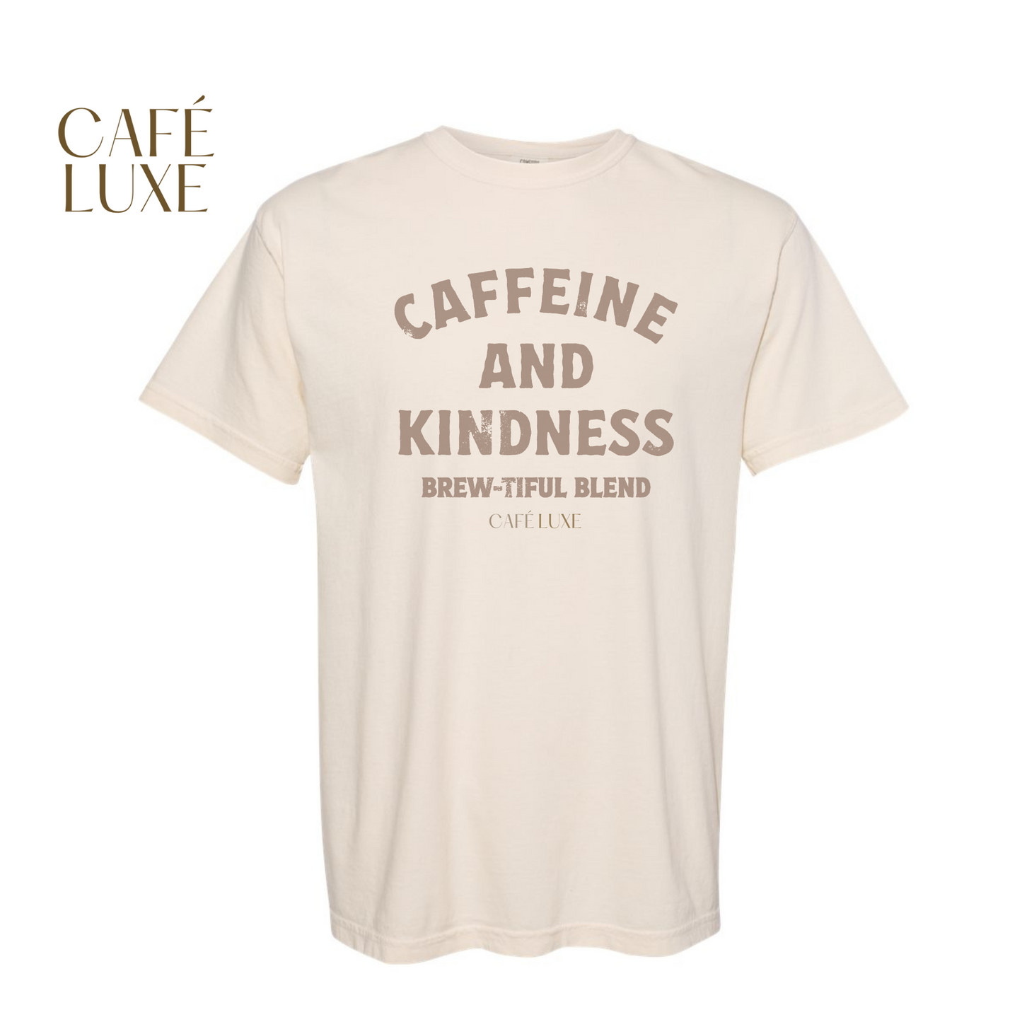 Caffeine and Kindness Shirt