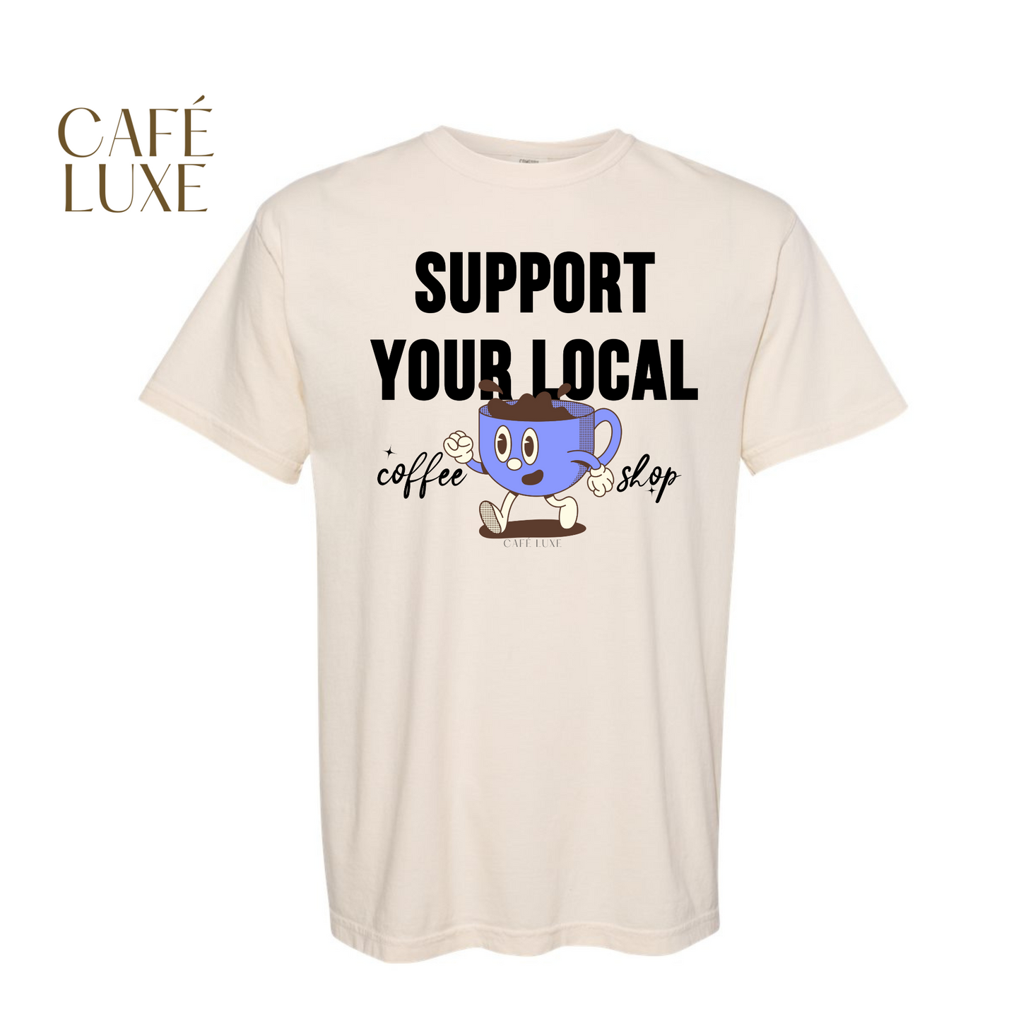 Support Your Local Coffee Shop Shirt