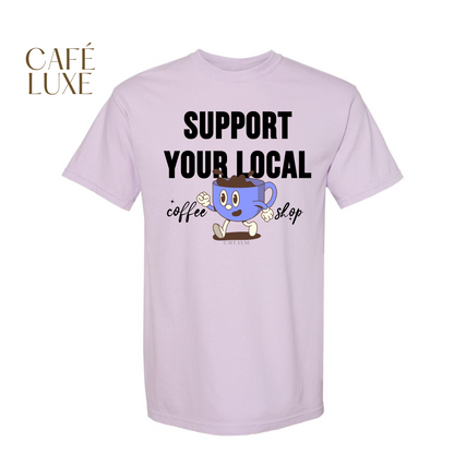 Support Your Local Coffee Shop Shirt