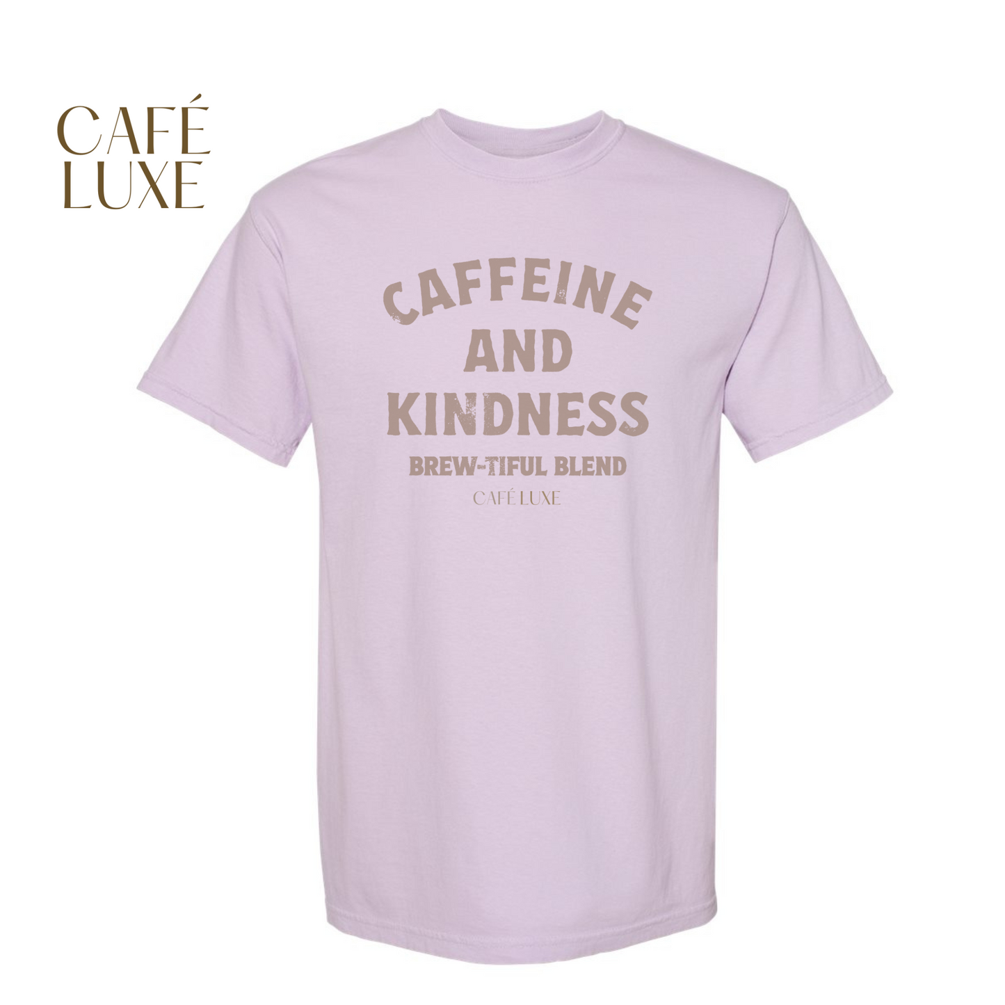 Caffeine and Kindness Shirt