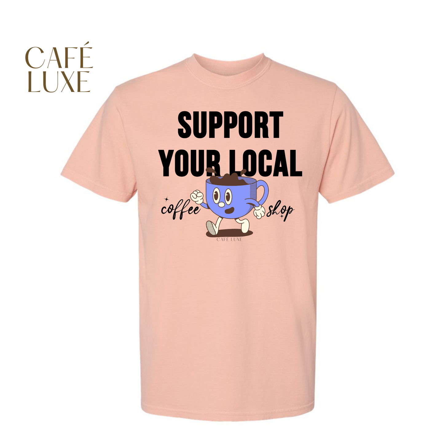 Support Your Local Coffee Shop Shirt