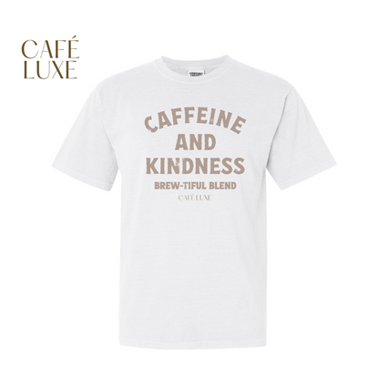 Caffeine and Kindness Shirt