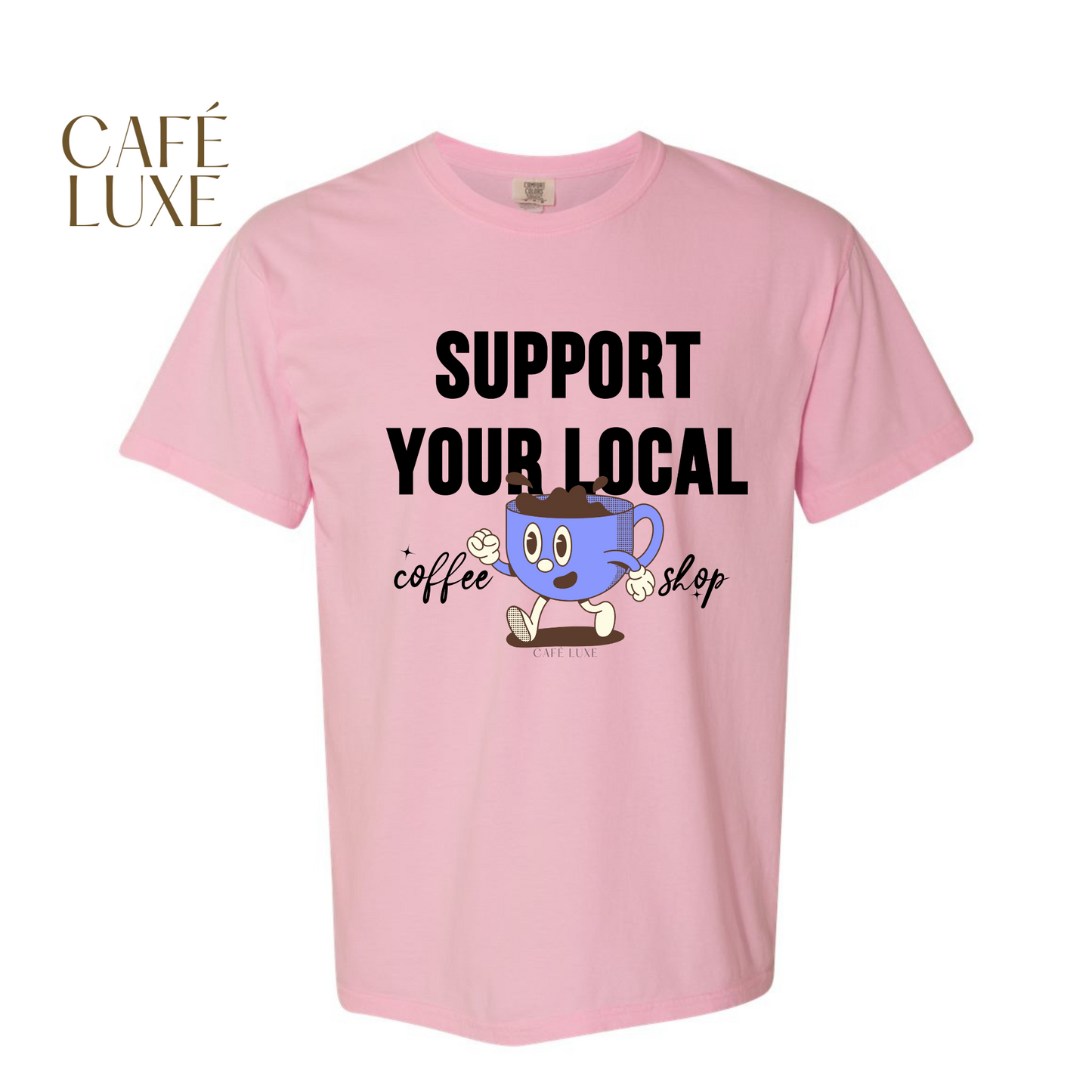 Support Your Local Coffee Shop Shirt