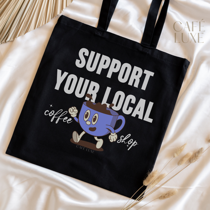 Support Your Local Coffee Shop Canvas Tote Bag