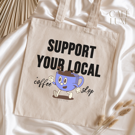 Support Your Local Coffee Shop Canvas Tote Bag